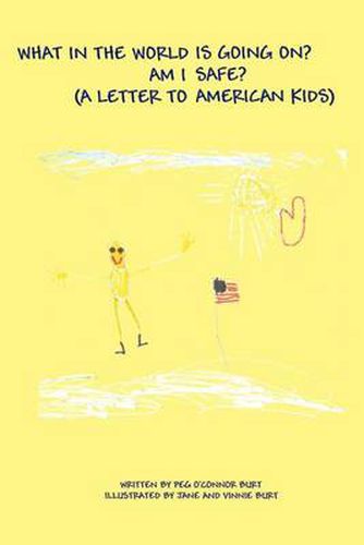 Cover image for What in the World Is Going On? Am I Safe?: (A Letter to American Kids)