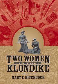 Cover image for Two Women in the Klondike