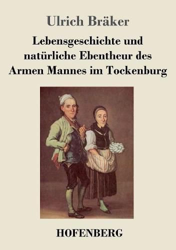 Cover image for Lebensgeschichte und naturliche Ebentheur des Armen Mannes im Tockenburg