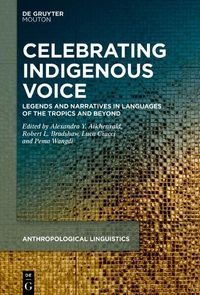 Cover image for Celebrating Indigenous Voice: Legends and Narratives in Languages of the Tropics and Beyond