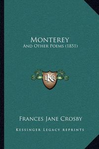 Cover image for Monterey: And Other Poems (1851)