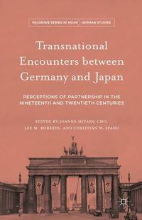 Cover image for Transnational Encounters between Germany and Japan: Perceptions of Partnership in the Nineteenth and Twentieth Centuries
