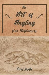 Cover image for The Art of Angling for Beginners