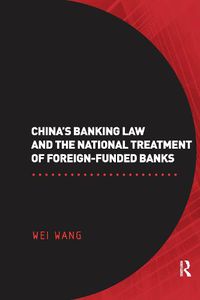 Cover image for China's Banking Law and the National Treatment of Foreign-Funded Banks