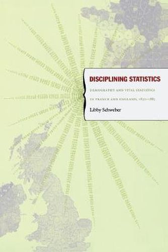 Cover image for Disciplining Statistics: Demography and Vital Statistics in France and England, 1830-1885