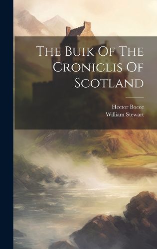 Cover image for The Buik Of The Croniclis Of Scotland