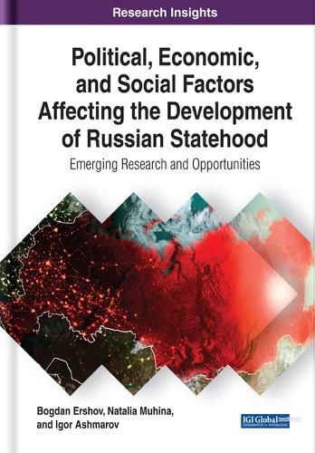 Cover image for Political, Economic, and Social Factors Affecting the Development of Russian Statehood: Emerging Research and Opportunities