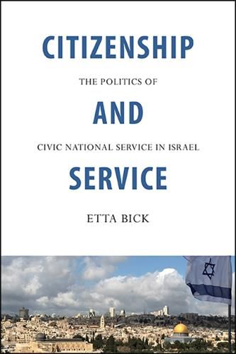 Cover image for Citizenship and Service: The Politics of Civic National Service in Israel