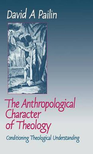 Cover image for The Anthropological Character of Theology: Conditioning Theological Understanding