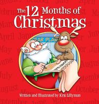 Cover image for The Twelve Months Of Christmas (Hardcover): A Whole Year With Santa!