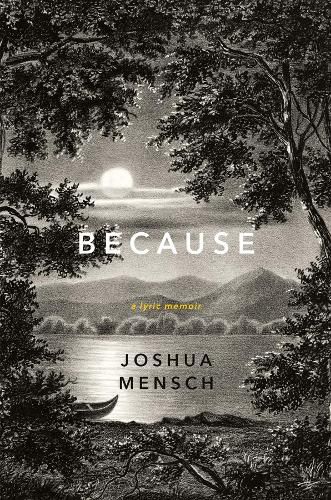 Cover image for Because: A Lyric Memoir