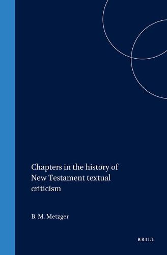 Cover image for Chapters in the history of New Testament textual criticism