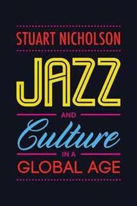 Cover image for Jazz and Culture in a Global Age