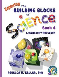 Cover image for Exploring the Building Blocks of Science Book 4 Laboratory Notebook