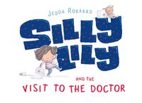 Cover image for Silly Lily and the Visit to the Doctor