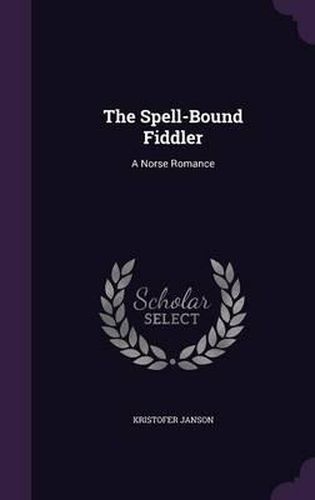 Cover image for The Spell-Bound Fiddler: A Norse Romance