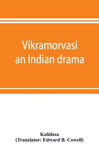 Vikramorvasi: an Indian drama