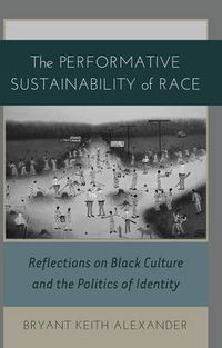 Cover image for The Performative Sustainability of Race: Reflections on Black Culture and the Politics of Identity