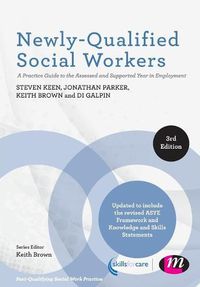 Cover image for Newly-Qualified Social Workers: A Practice Guide to the Assessed and Supported Year in Employment