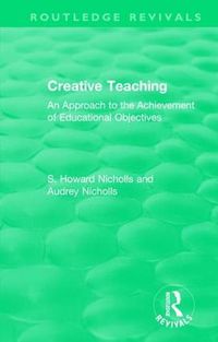 Cover image for Creative Teaching: An Approach to the Achievement of Educational Objectives