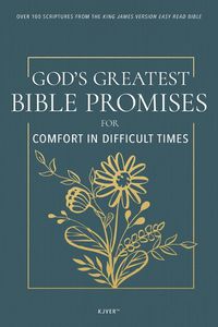 Cover image for God's Greatest Bible Promises for Comfort in Difficult Times