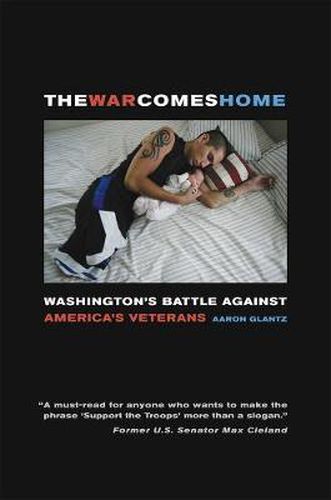 Cover image for The War Comes Home: Washington's Battle against America's Veterans