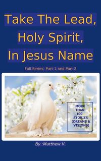 Cover image for Take the Lead, Holy Spirit, In Jesus Name (Full Series Part 1 And Part 2)