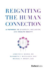 Cover image for Reigniting the Human Connection: A Pathway to Diversity, Equity, and Inclusion in Healthcare