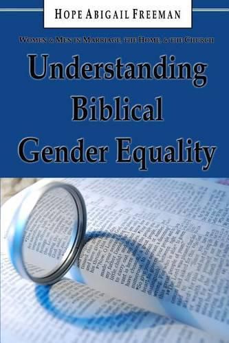 Cover image for Understanding Biblical Gender Equality: Women and Men in Marriage, the Home, and the Church