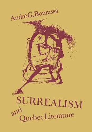 Cover image for Surrealism and Quebec Literature: History of a Cultural Revolution