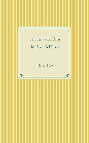 Michael Kohlhaas: Band 129