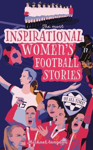 Cover image for The Most Inspirational Women's Football Stories Of All Time