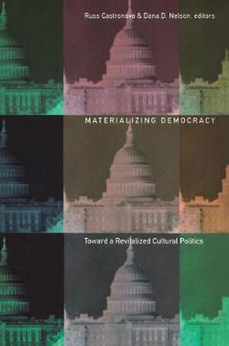 Cover image for Materializing Democracy: Toward a Revitalized Cultural Politics