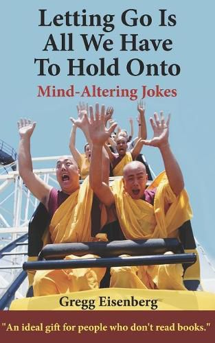 Cover image for Letting Go Is All We Have To Hold Onto: Humor For Humans (Large Print)