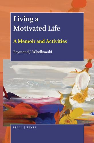 Cover image for Living a Motivated Life: A Memoir and Activities