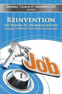 Cover image for Reinvention-The Pathway To Job Search Success!