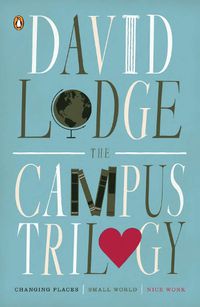 Cover image for The Campus Trilogy: Changing Places; Small World; Nice Work