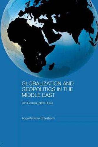 Cover image for Globalization and Geopolitics in the Middle East: Old games, new rules