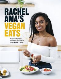 Cover image for Rachel Ama's Vegan Eats: Tasty plant-based recipes for every day