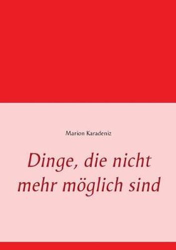Cover image for Dinge, die nicht mehr moeglich sind