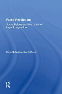 Cover image for Failed Revolutions: Social Reform And The Limits Of Legal Imagination