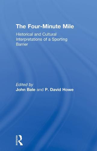 Cover image for The Four-Minute Mile: Historical and Cultural Interpretations of a Sporting Barrier