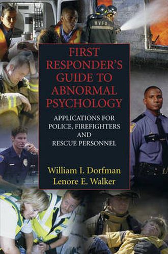 Cover image for First Responder's Guide to Abnormal Psychology: Applications for Police, Firefighters and Rescue Personnel