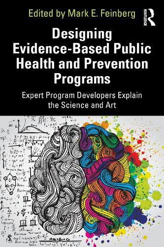 Cover image for Designing Evidence-Based Public Health and Prevention Programs: Expert Program Developers Explain the Science and Art