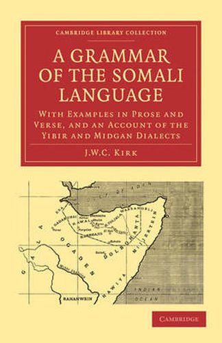 Cover image for A Grammar of the Somali Language: With Examples in Prose and Verse, and an Account of the Yibir and Midgan Dialects