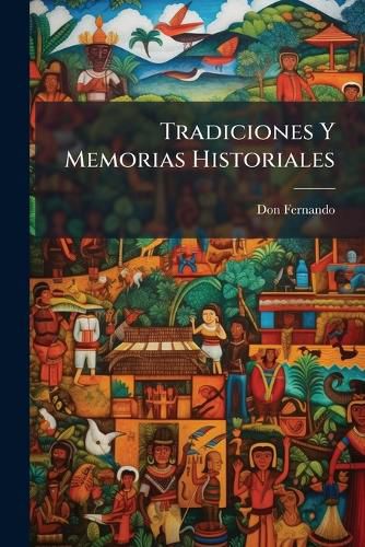Cover image for Tradiciones y Memorias Historiales