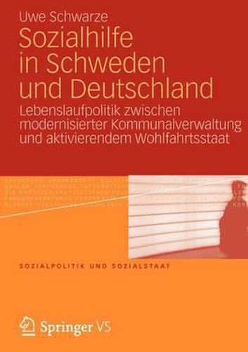Cover image for Sozialhilfe in Schweden und Deutschland: Lebenslaufpolitik zwischen modernisierter Kommunalverwaltung und aktivierendem Wohlfahrtsstaat