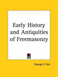 Cover image for Early History and Antiquities of Freemasonry (1884)