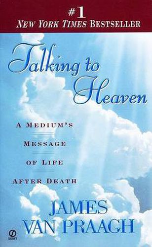 Talking to Heaven: A Medium's Message of Life After Death