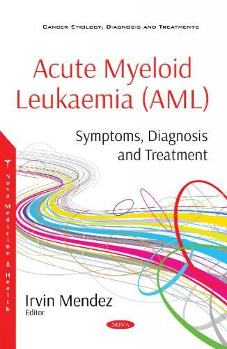 Cover image for Acute Myeloid Leukaemia (AML): Symptoms, Diagnosis and Treatment